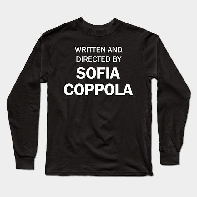 Written and Directed by Sofia Coppola Long Sleeve T-Shirt by Sham